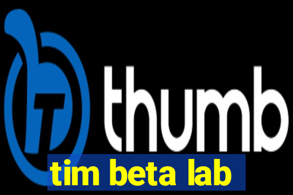 tim beta lab